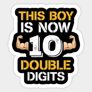 This Boy is Now Double Digits 10th Birthday Boy 10 years old Sticker